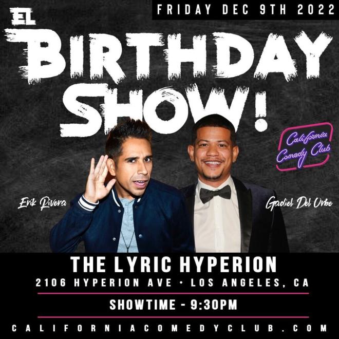 Erik & Gadiel El Birthday Show - California Comedy Club, Los Angeles, CA