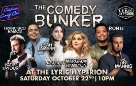 The Comedy Bunker ft. Ari Mannis, Latif Tayour, Francisco Ramos, Leah Lamarr, Ron G and hosted by Margaux Hamilton 